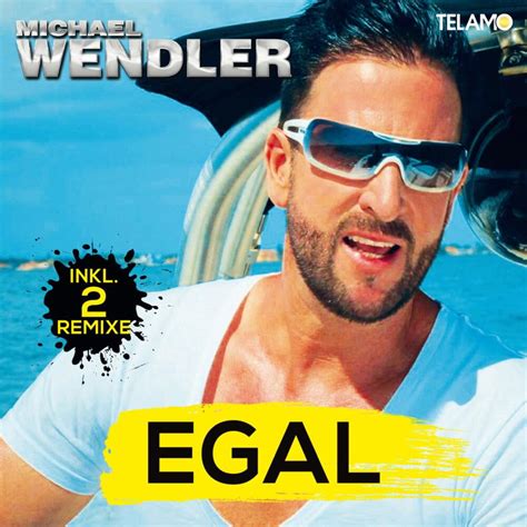 egal songtext|michael wendler song egal.